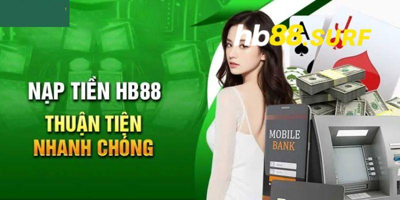 Nạp Tiền HB88 - Chia Sẻ Chi Tiết Các Cách Thức Nạp Tiền